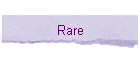 Rare
